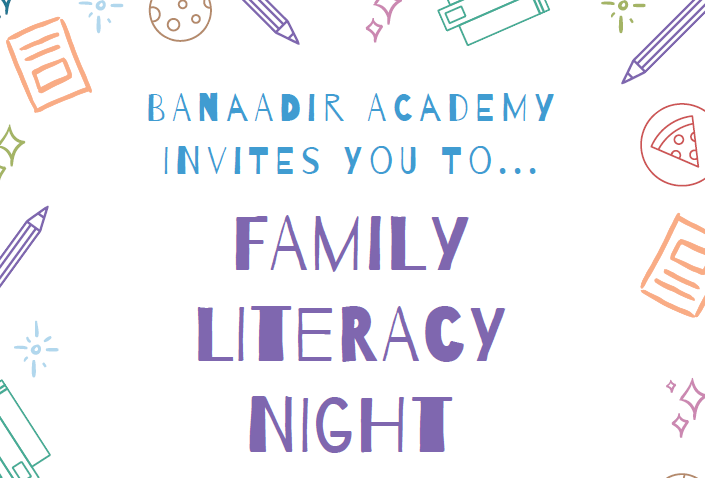 Banaadir Academy invites you to the first Family Literacy Night of the 2019/20 school year.